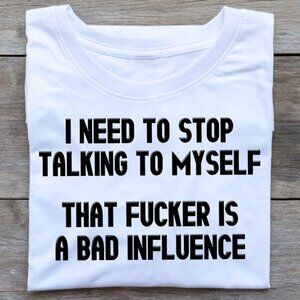 I Need To Stop Talking To Myself Shirt, Funny Quote